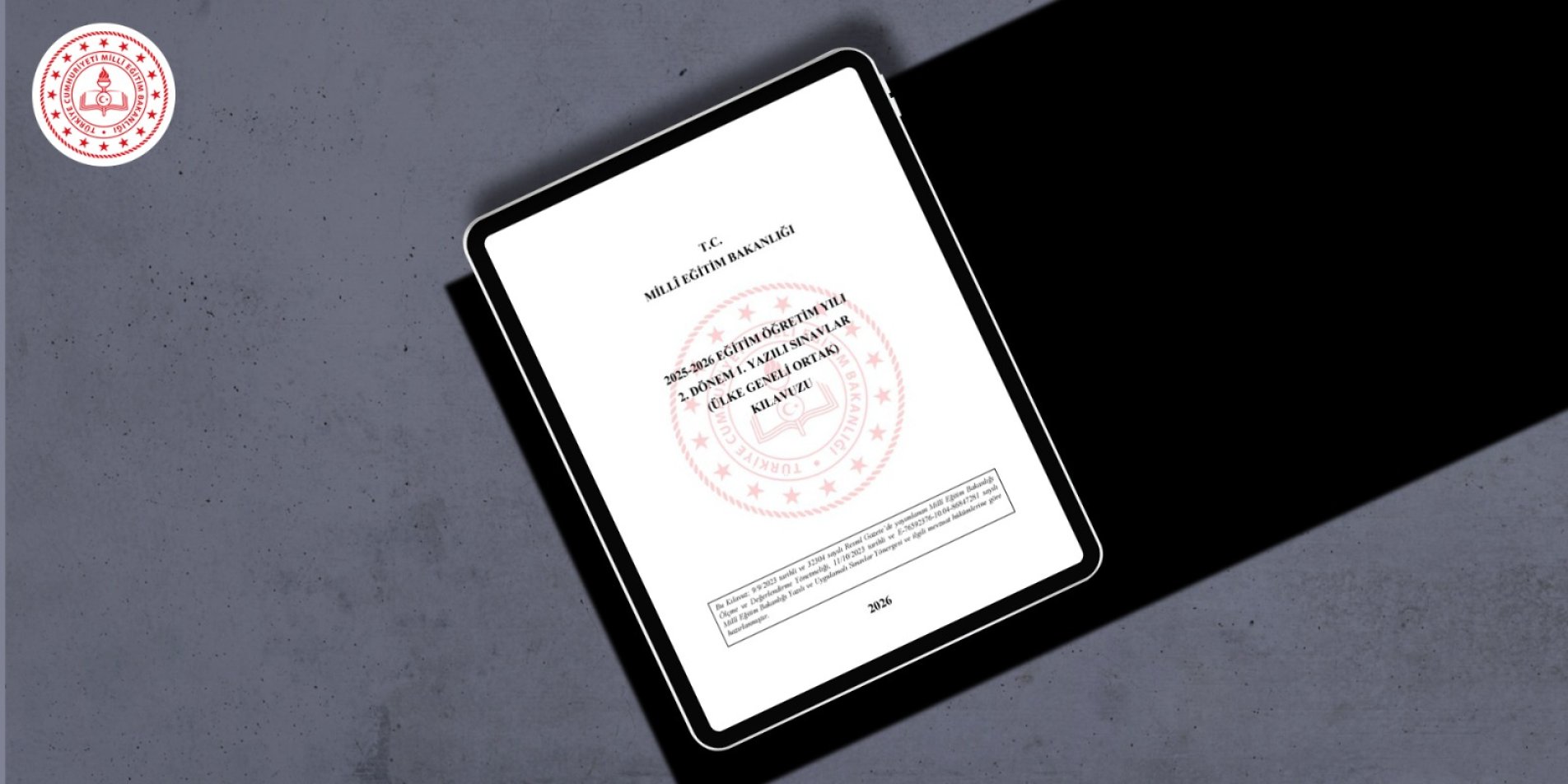 ÜLKE GENELİ İKİNCİ DÖNEM BİRİNCİ ORTAK YAZILI SINAVLARA İLİŞKİN KILAVUZ YAYIMLANDI